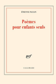 Poèmes pour enfants seuls, Etienne Paulin